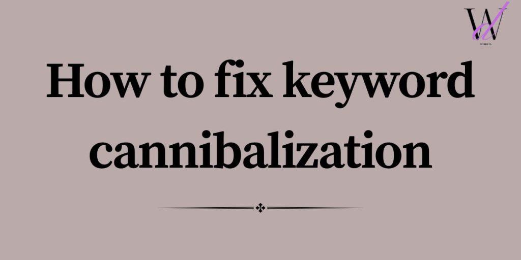 what is keyword cannibalization in seo